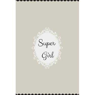 Imagem de Super Girl Notebook/Journal/Composition Notebook/Essay Writing: Size 6x9 inch 110 Ruled Pages