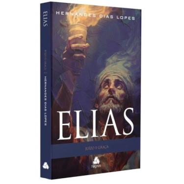 Imagem de Elias - Juízo e Graça - Hernandes Dias Lopes - Editora Hagnos