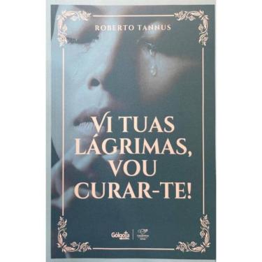 Imagem de Livro Vi Tuas Lágrimas, Vou Curar-te!