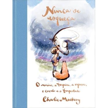 Imagem de Livro - Nunca se esqueça: O Menino, a Toupeira, a Raposa, o Cavalo e a