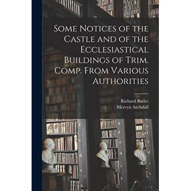 Imagem de Some Notices of the Castle and of the Ecclesiastical Buildings of Trim. Comp. From Various Authorities