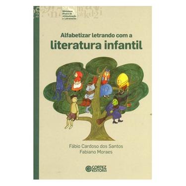 Imagem de Livro - Alfabetizar Letrando com a Literatura Infantil - Fábio Cardoso dos Santos e Fabiano Moraes