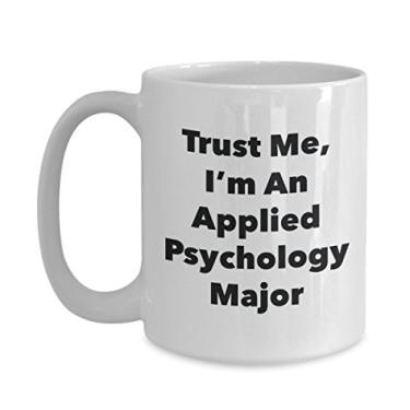 Imagem de Caneca Trust Me, I'm An Applied Psychology Major - Caneca de café divertida - Lindas ideias de presentes de formatura para amigos e colegas de classe