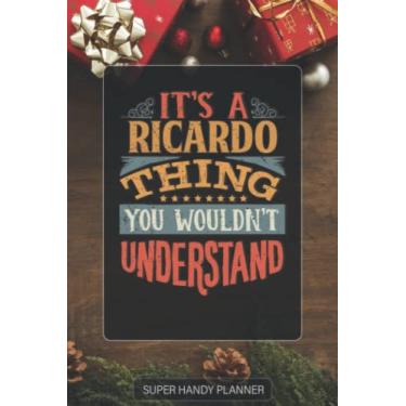 Imagem de Ricardo: It's A Ricardo Thing You Wouldnt Understand - Custom Name Gift Planner Calendar Notebook Journal