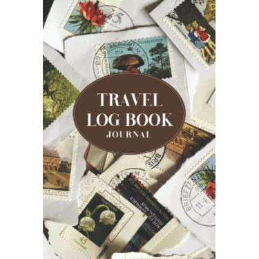 Imagem de Travel Log Book: Travel Log Book and Journal for Recording and Keeping Memories | Travel Journal Keep Sake and Memory Keeper - Journal - Stamps Cover Design
