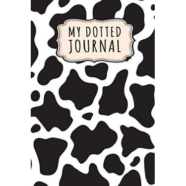 Imagem de My Dotted Journal: Cow Dotted Journal/Dot Grid Bullet Notebook | 109 Pages | Undated