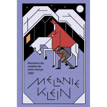 Imagem de Narrativa da análise de uma criança: O procedimento da psicanálise de crianças tal como observado no tratamento de um menino de dez anos