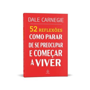 Imagem de 52 Reflexões: Como Parar De Se Preocupar E Começar A Viver