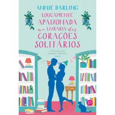 Imagem de A Livraria Dos Corações Solitários - Vol 03 - Loucamente Apaixonada Na Livraria Dos Corações Solitários