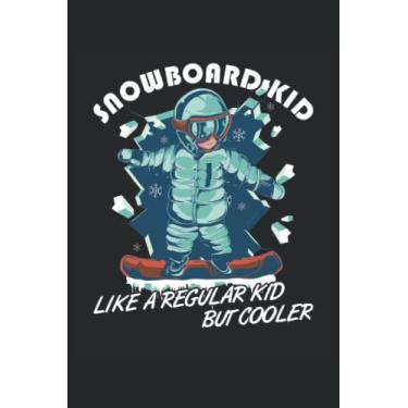 Imagem de Snowboard Kid - cuaderno para conductores de snowboard: Notebook Din A5 (6x9) para snowboarders y snöber con 120 páginas forradas y días de semana para la función del diario