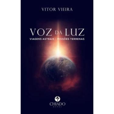 Imagem de Voz da luz: Viagens Astrais - Missões Terrenas