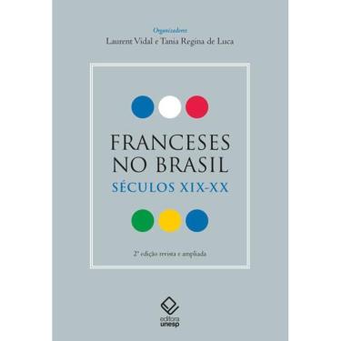 Imagem de Franceses no Brasil: séculos XIX-XX -2ª Edição revista e ampliada