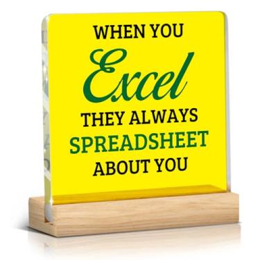 Imagem de Presentes engraçados de contador mesa de escritório placa de acrílico com citações de cubículo quando você Excel eles sempre planilha sobre você engraçado escritório humor colega de trabalho sinal