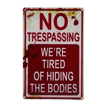 Imagem de Decoração de Halloween Sinais de Halloween Retrô Moda Chique Engraçado Metal Tin Sign No Trespassing We're Tired of Hiding The Bodies.