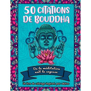 Imagem de 50 citations de Bouddha: Cahier de coloriage de mandalas avec citations inspirantes, relaxantes et motivantes pour adultes | Format XXL - Couverture Souple