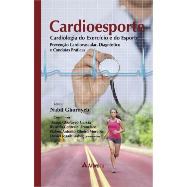 Imagem de Cardioesporte: Cardiologia do Exercício e do Esporte - Prevenção Cardiovascular, Diagnóstico e Condu