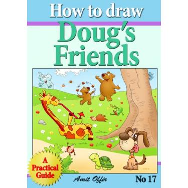 Imagem de How to Draw Doug's Friends (how to draw comics and cartoon characters Book 17) (English Edition)