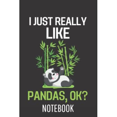 Imagem de I Just Really Like Pandas Ok: College Ruled Journal or Notebook (6x9 inches) with 120 pages