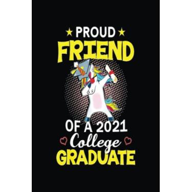 Imagem de Proud Friend Of A 2021 College Graduate Unicorn Dabbing Gift: The Complete Guide to Research and Note-Taking: 6 x 9 Inches, 120 Pages of Techniques and Strategies for College and Graduate Students