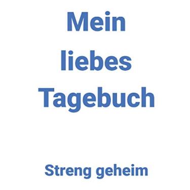 Imagem de Mein liebes Tagebuch: Streng geheim: Liniertes Notizheft 6 x 9 Zoll Tagebuch Schreiben Tag Alltag Familie Kreativ Geschenk