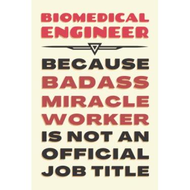 Imagem de Biomedical Engineer Gifts: Blank Lined Journal Notebook, an Appreciation Thank You and Funny Gift for Biomedical Engineers