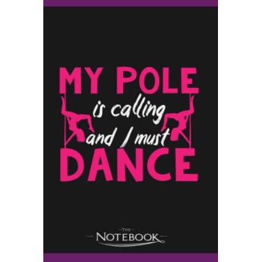 Imagem de Notebook: Pole Dancing Quote Poledance Dancer Dance Hobby: Gratitude Notebook 120 Pages, 6x9 Journal Gift for Family, Friend and Yourself