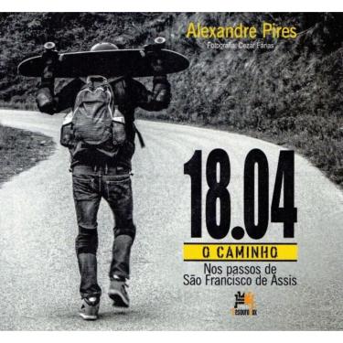 Imagem de 18.04, O Caminho - Nos Passos de São Francisco de Assis