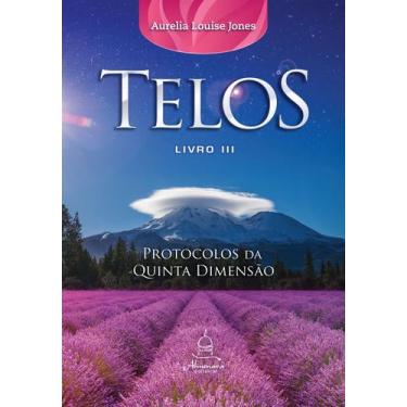 Imagem de Livro - Telos Livro Três: Protocolos da Quinta Dimensão
