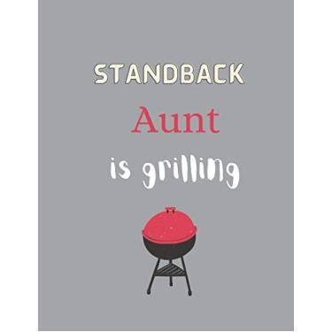 Imagem de Standback Aunt is grilling: aunt gifts from niece-cute aunt lined notebook- for christmas,thanksgiving,birthday,gag gifts
