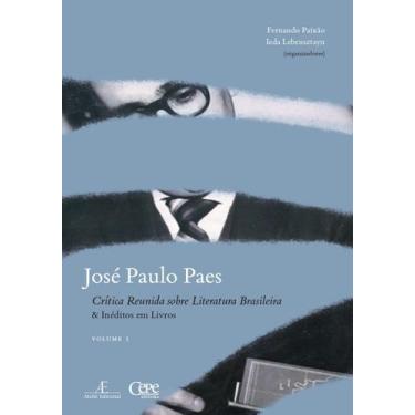 Imagem de Livro - José Paulo Paes - Crítica Reunida sobre Literatura Brasileira 