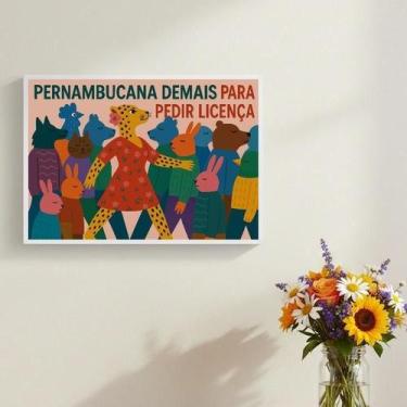 Imagem de Quadro Pernambucana Demais Licença 45X34Cm Mold Branca - Quadros On-Li