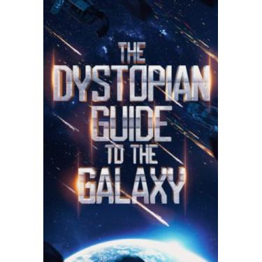 Imagem de The Dystopian Guide to the Galaxy