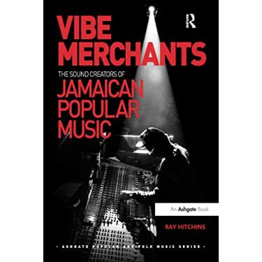 Imagem de Vibe Merchants: The Sound Creators of Jamaican Popular Music