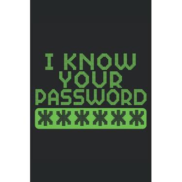 Imagem de I Know Your Password: Computer Hacking Notebook For Anonymous Hacker, Ethical Hacker, Pen Tester, Cybersecurity Pro