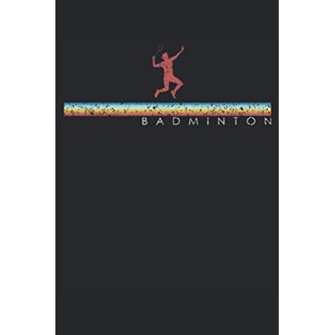 Imagem de Badminton Graphic Retro Vintage Style Player Gift Shuttlecock: NOTEBOOK - Funny Badminton Ball Sport, Vintage Retro Gift Idea - A5 (6x9) - 120 pages - ... Sketch, Planner, Birthday, Thought, Idea
