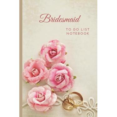 Imagem de Bridesmaid To Do List Notebook: Vintage Pink Roses and Rings Theme Cover/Checklist Planner/Event Planning Journal To Write In/Wedding Gift For Bridesmaid from Bride/Cute Card Alternative