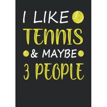 Imagem de I like Tennis and maybe 3 People Tennis: Notebook DIN A4 COLUMN 120 Pages - 8.27" x 11.69" (21 x 29.7cm)|Tennis Notebooks| Tennis Planner| Notebook for Tennis Players