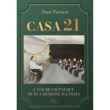 Imagem de Casa 21: a Voz de Um Pai Que Nunca Desistiu da Filha