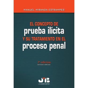 Imagem de El concepto de prueba ilícita y su tratamiento en el proceso penal - Espanhol