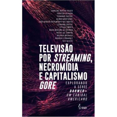 Imagem de Televisão por streaming, necromídia e capitalismo gore - explorando a série Dahmer – Um Canibal Americano