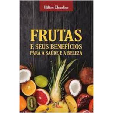 Imagem de Livro Frutas E Seus Benefícios Para A Saúde E A Beleza (Hilton Claudin