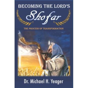 Imagem de Becoming The LORD'S Shofar: The Process of Transformation