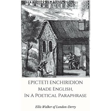Imagem de Epicteti Enchiridion, Made English In A Poetical Paraphrase (English Edition)