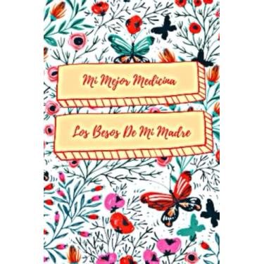 Imagem de Mi mejor medicina, los besos de mi Madre: planner bloc de notas para llevar el planning anual o semanal