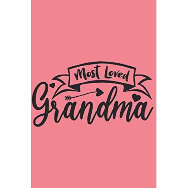 Imagem de Most Loved Grandma: Grandfather & Grandmother Quotes Notebook,Journal,100 pages,to sketch,a new diary,ideas book,notepad or write your thoughts,jokes,pocket notebook.