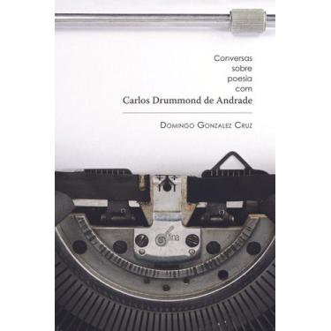 Imagem de Conversas Sobre Poesia Com Carlos Drummond De Andrade - GRUPO EDITORIA