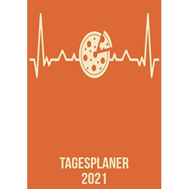 Imagem de Tagesplaner 2021: DIN A4 Kalender von 01/2021 - 12/2021 1 Tag = 1 Seite mit großem Tageskalender und großartiger Übersicht. Monatsübersicht, ... Pizza Fastfood Liebhaber heartbeat herzschlag