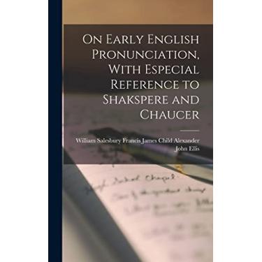Imagem de On Early English Pronunciation, With Especial Reference to Shakspere and Chaucer
