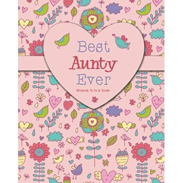 Imagem de Best Aunty Ever - Caderno, tarefas e rabiscos: um lindo caderno de presente para tia - Caderno forrado, diário, agenda, agenda