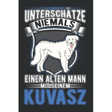 Imagem de Kuvasz Notizbuch: Kuvasz Alter Mann Ungarischer Kuvasz Rentner / 6x9 Zoll / 120 karierte Seiten